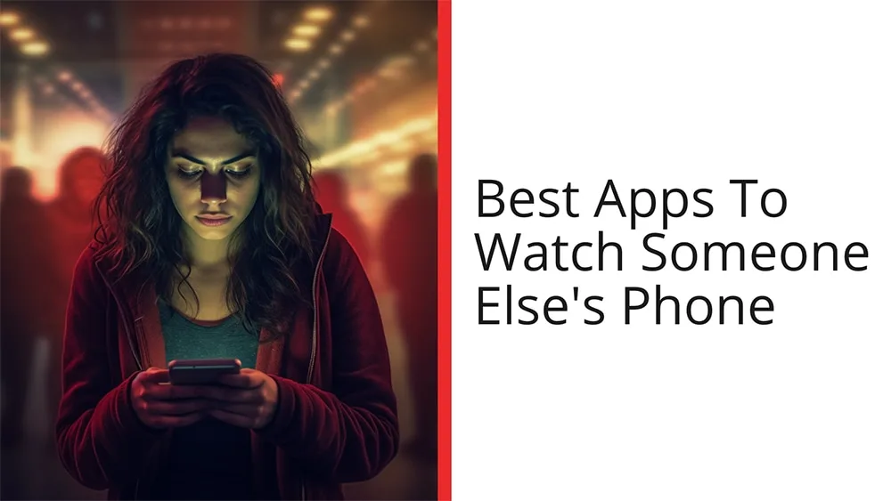Apps To Watch Someone Else's Phone