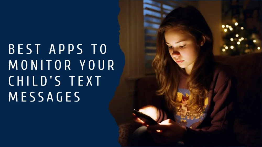 Apps To Monitor Your Child's Text Messages