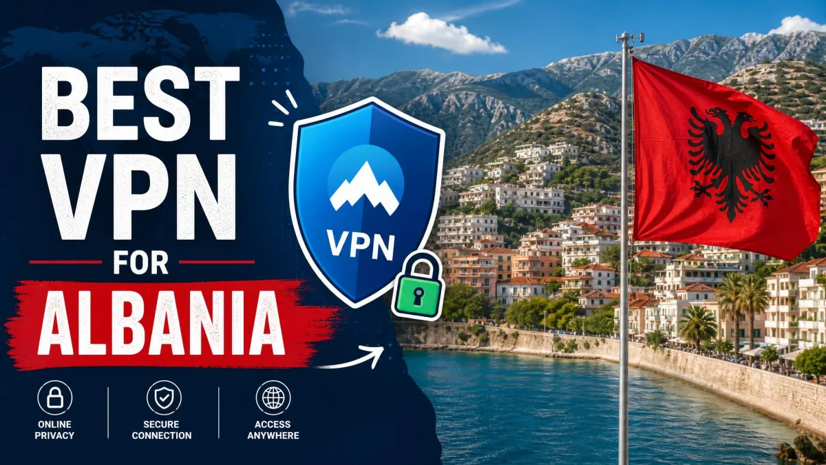Best VPN For Albania