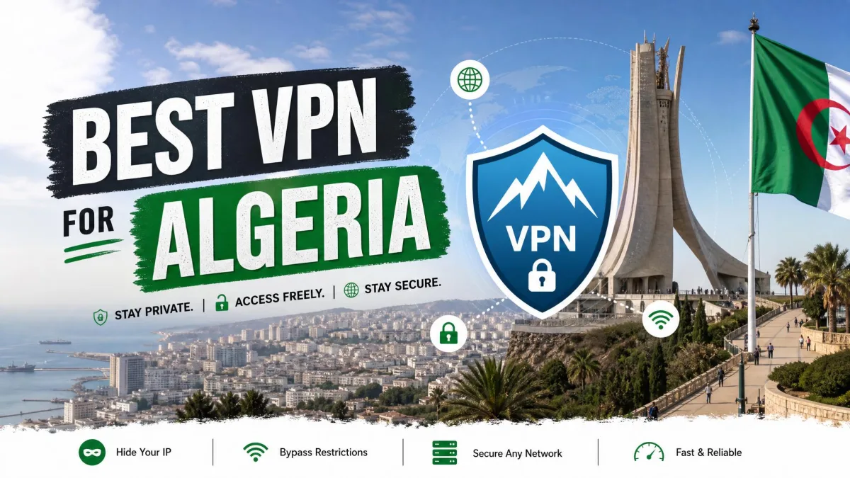 Best VPNs for Algeria in 2026: Stay Private and Connected
