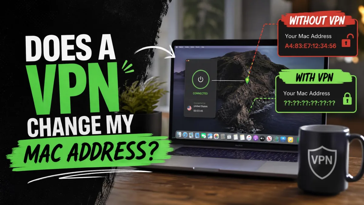 Does a VPN Change My MAC Address?