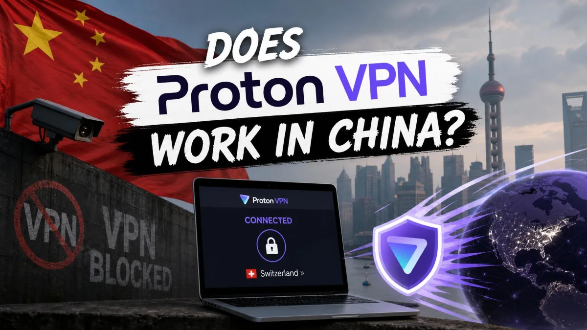 Does Proton VPN Work In China?