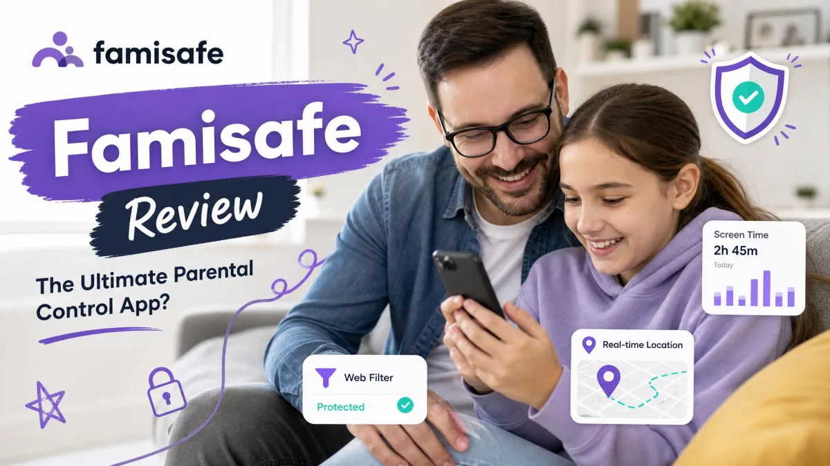 FamiSafe Review 2026: Is It Worth It For Parents?