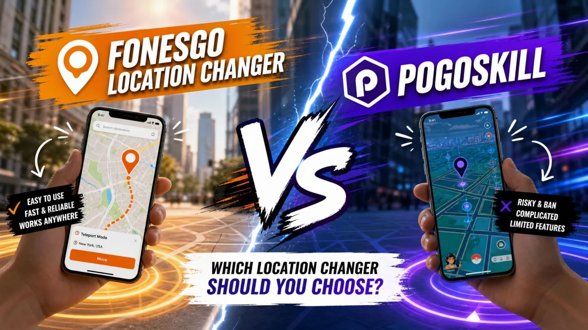 FonesGo Location Changer vs PoGoskill
