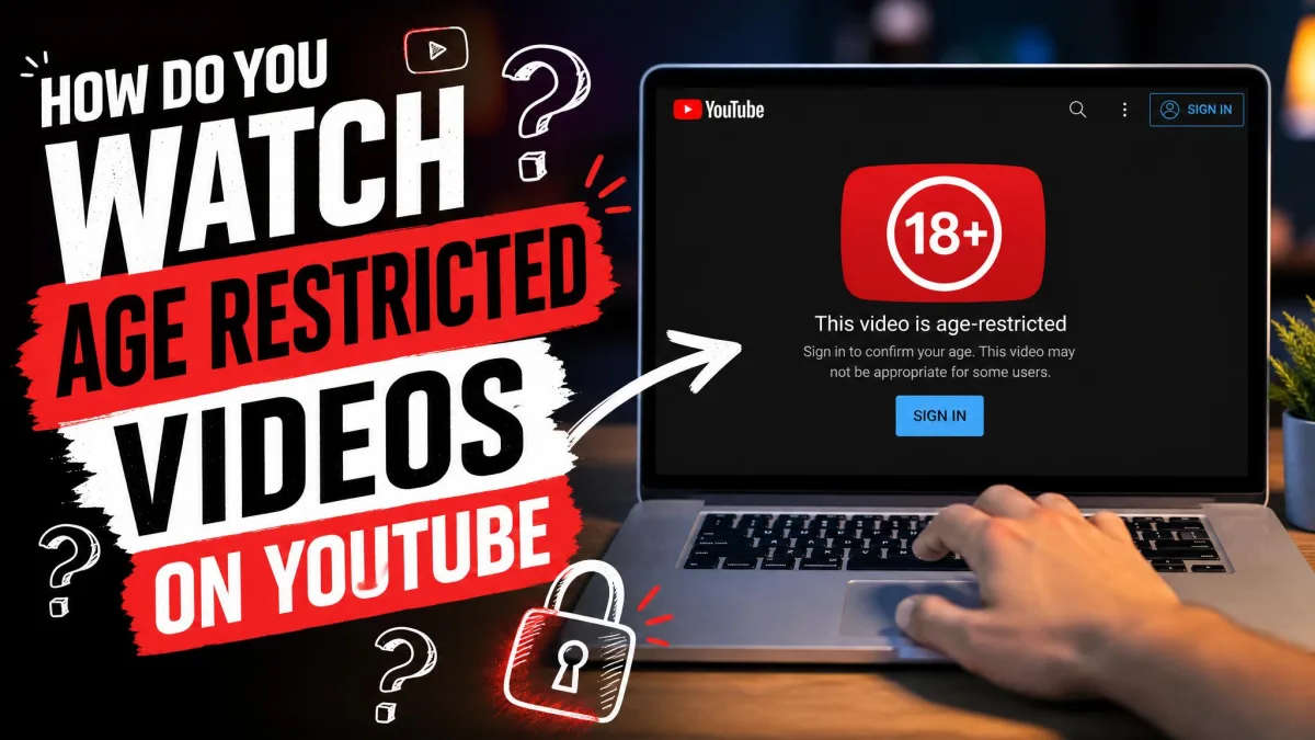 How to Watch Age-Restricted YouTube Videos: 7 Safe Ways