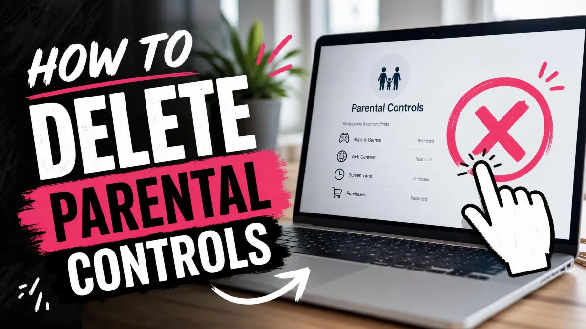 How to Delete Parental Controls on Any Device
