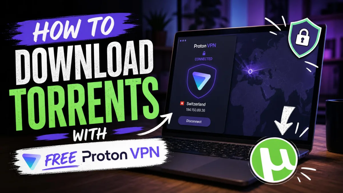 How to Download Torrents With Free Proton VPN