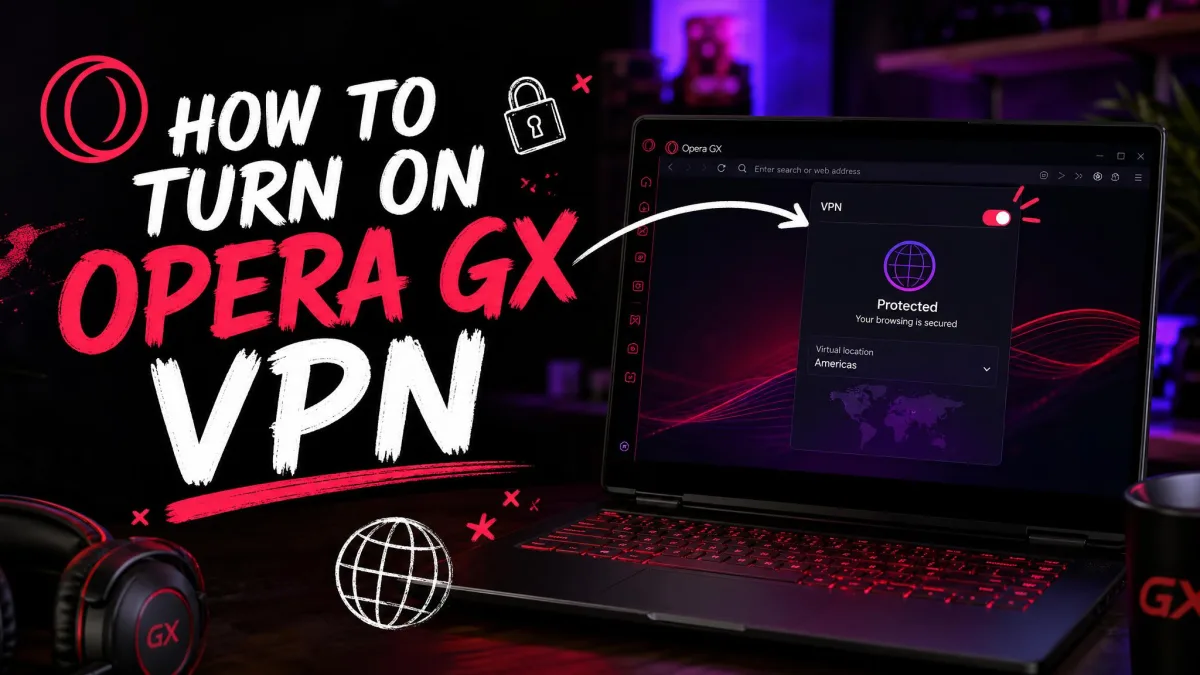 How To Turn On Opera GX VPN