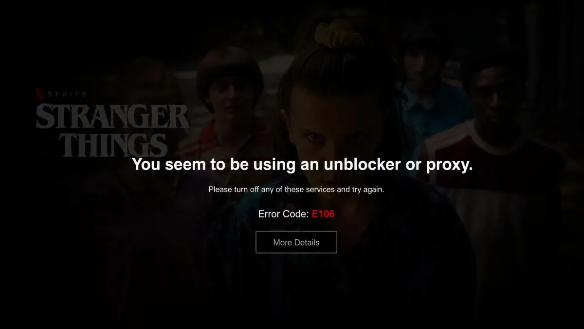 The Netflix proxy error E106 screen reading "You seem to be using an unblocker or proxy" displayed over a dimmed show background.