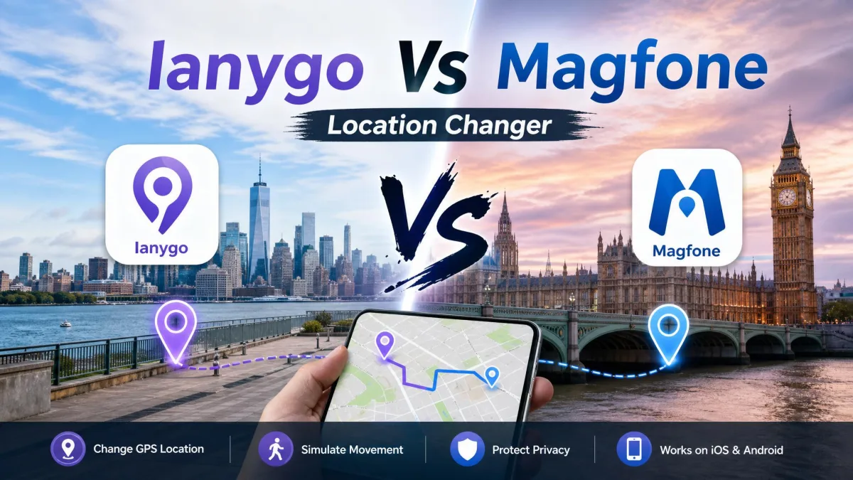 iAnyGo vs MagFone Location Changer: Which One Is Better In 2026?