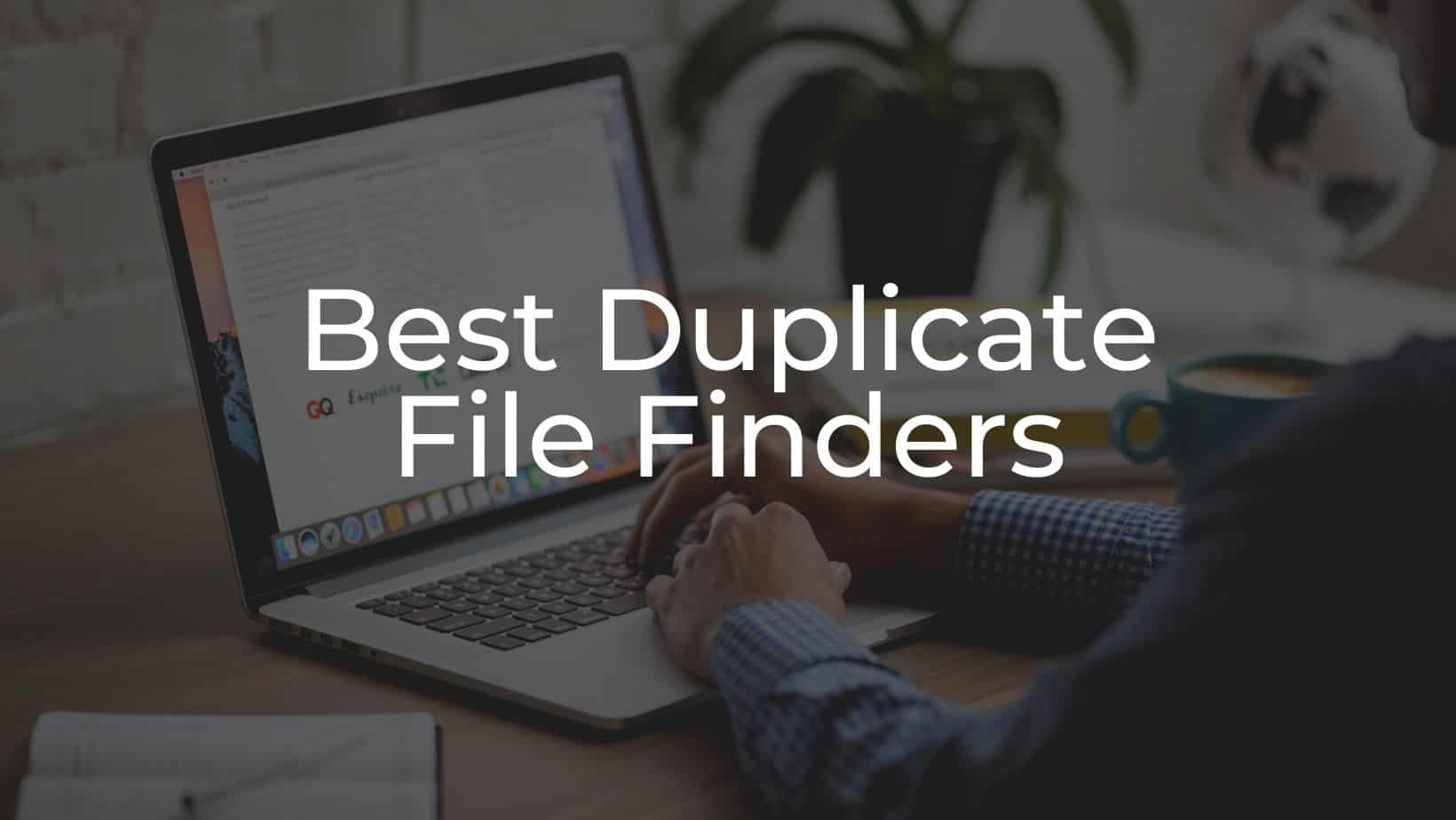 Best Duplicate File Finders