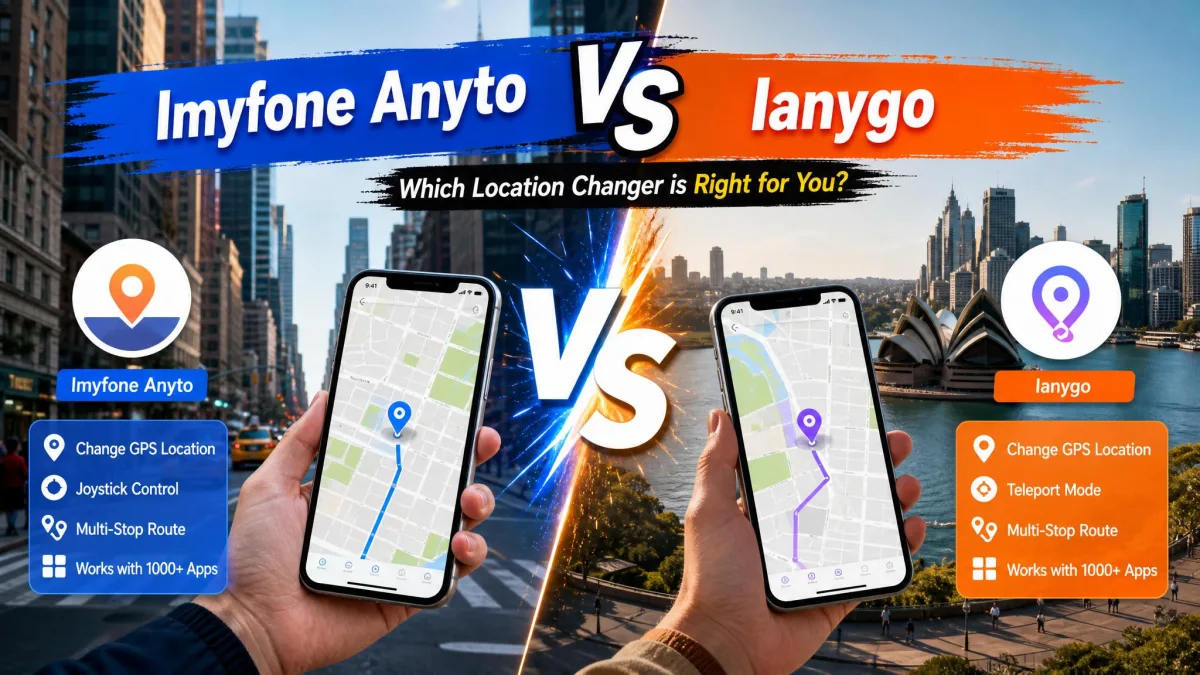iMyFone AnyTo vs Tenorshare iAnyGo: Which GPS Location Changer Wins In 2026?