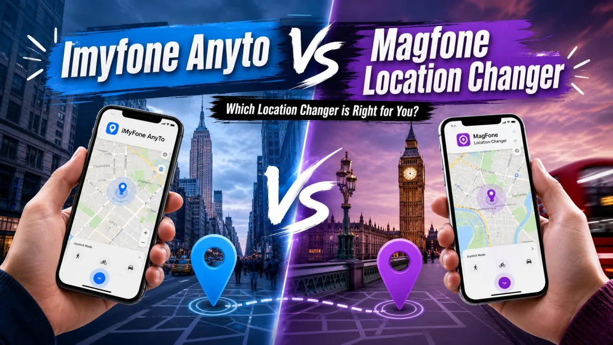 iMyFone AnyTo vs MagFone Location Changer: Which Is The Better GPS Location Changer In 2026?