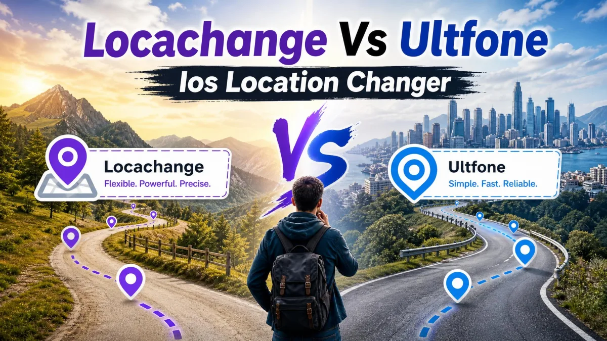 LocaChange vs UltFone iOS Location Changer: Which Is Better In 2026?