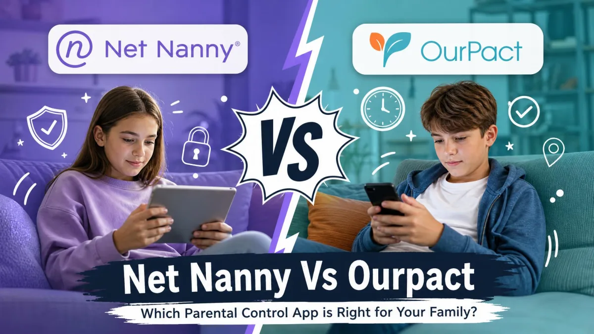 Net Nanny vs OurPact: Which Parental Control App Wins In 2026?