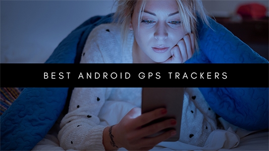 Best Android GPS Location Trackers