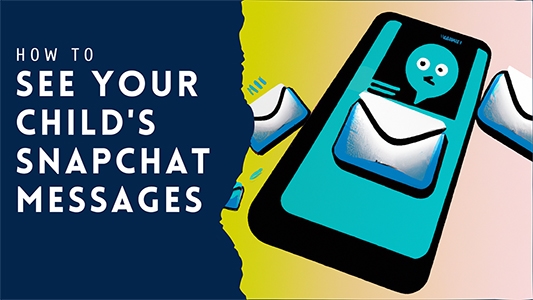 How Can I See My Child's Snapchat Messages?