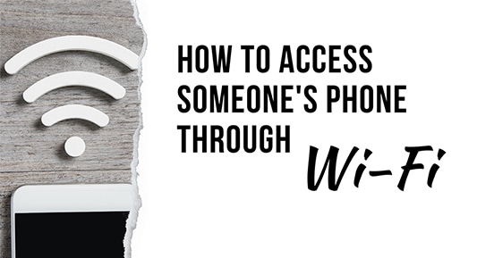 How To Access Someone's Cell Phone Through WiFi