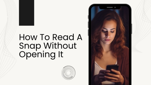 How To View A Snapchat Message Without Raising Suspicion