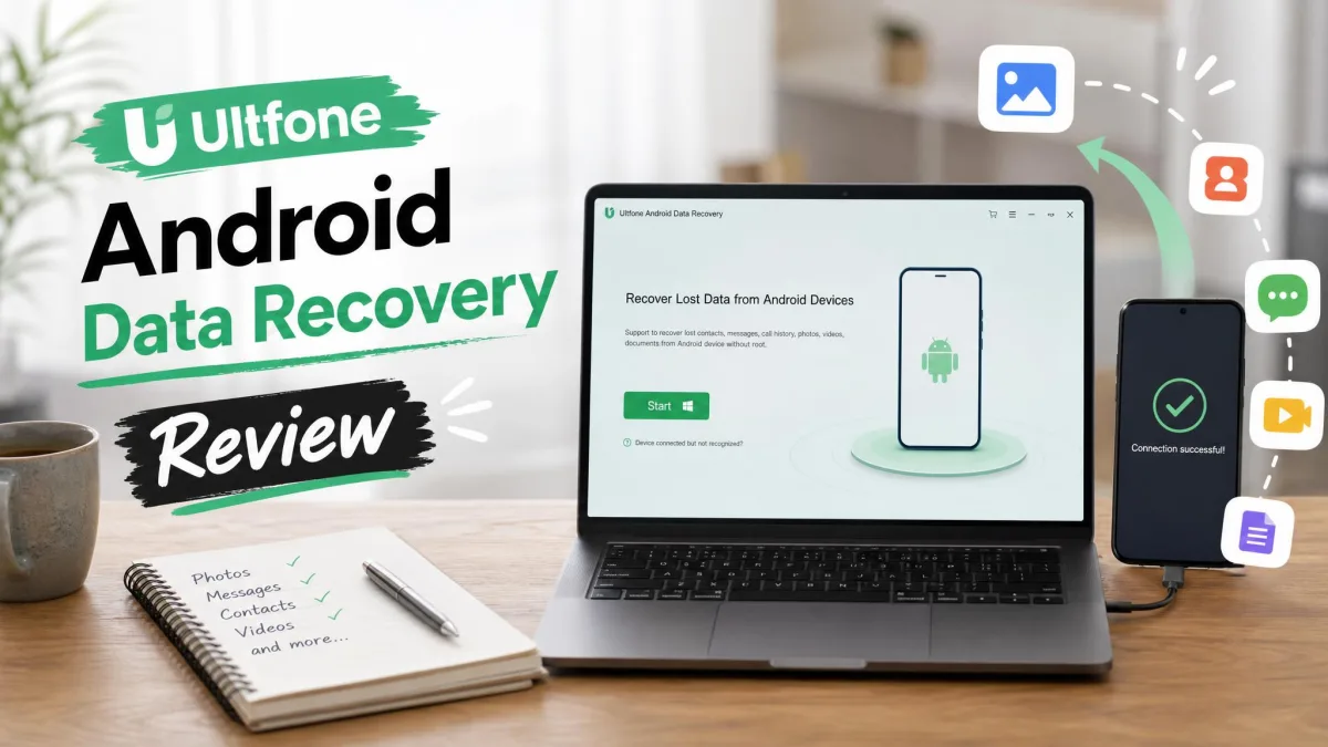UltFone Android Data Recovery Review: Is It Worth It In 2026?