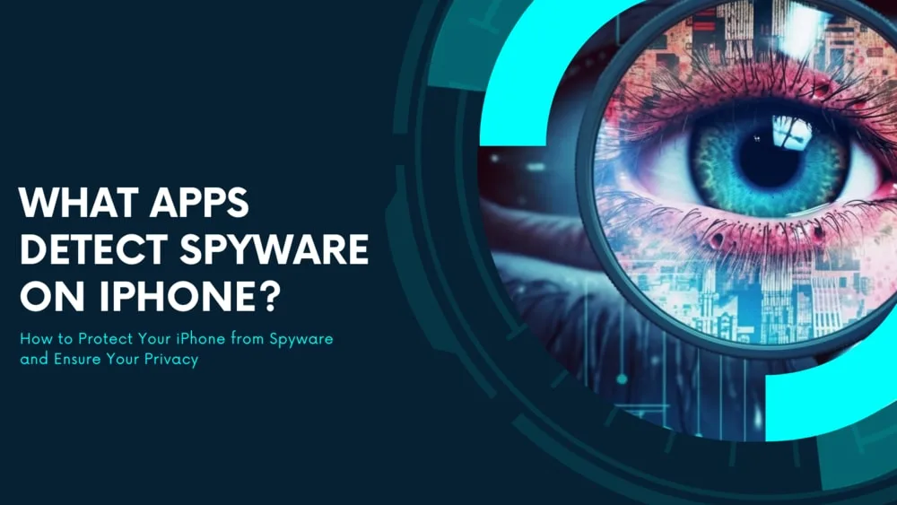 Apps That Detect Spyware On iPhone